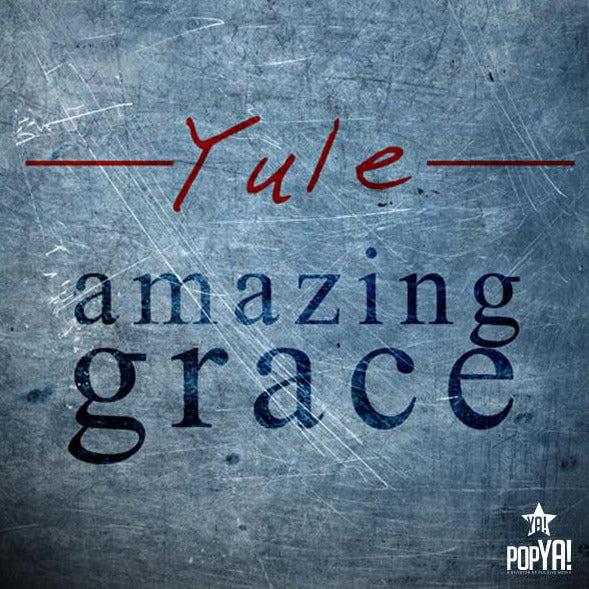 Yule - Amazing Grace